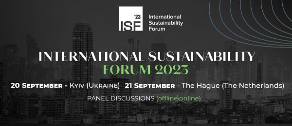 ЗЕЛЕНУ СТРАТЕГІЮ УКРАЇНИ СТВОРЯТЬ НА INTERNATIONAL SUSTAINABILITY FORUM 2023 В КИЄВІ ТА ГААЗІ